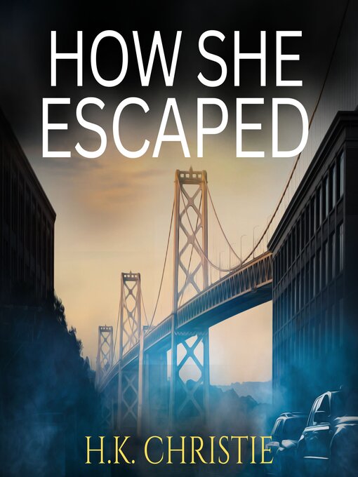 Title details for How She Escaped by H.K. Christie - Available